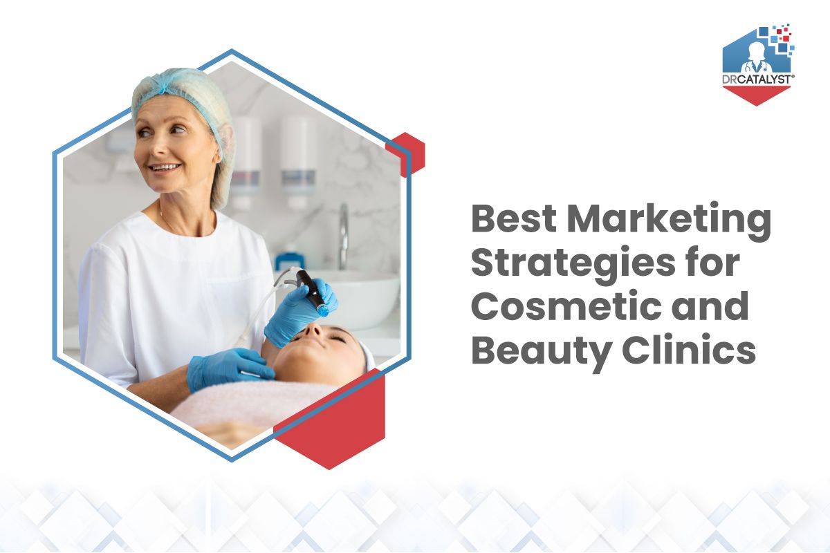 Effective Cosmetic and Beauty Clinic Marketing Strategies